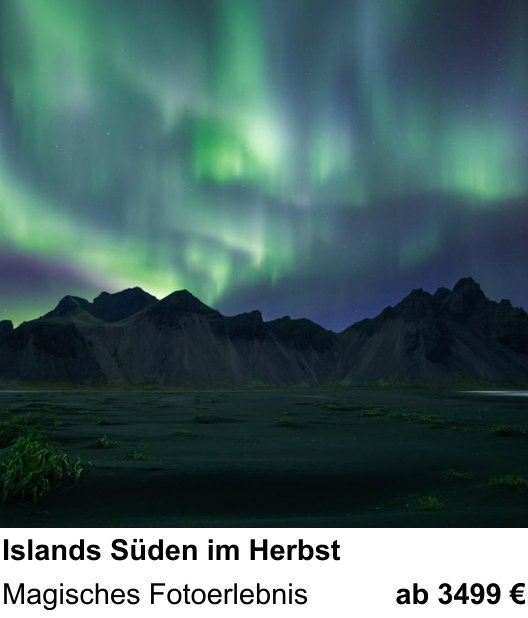 Kompositorischer Fotokurs – Islands Süden im Herbst und Magisches Fotoerlebnis